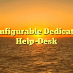 Configurable Dedicated Help-Desk