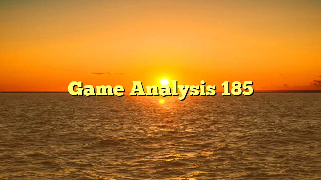 Game Analysis 185